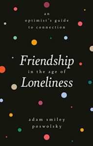 friendship in the age of loneliness