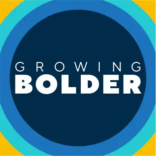 growing bolder podcast
